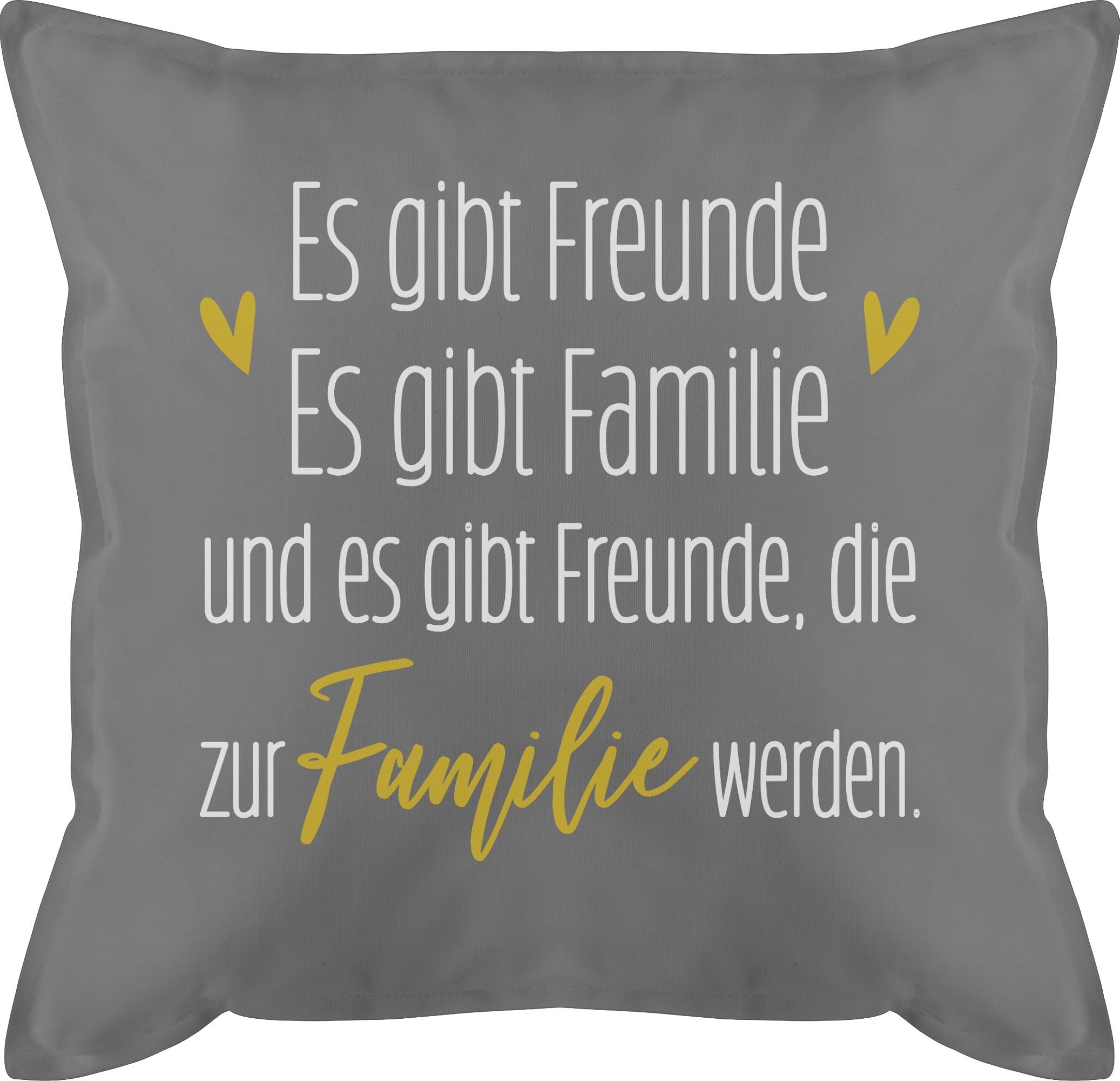 Shirtracer Dekokissen Es gibt Freunde Es gibt Familie und Freunde die